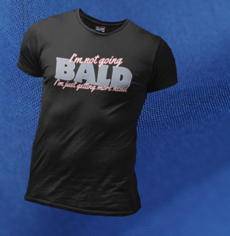 I'm Not Going Bald, I'm Just Getting More Head